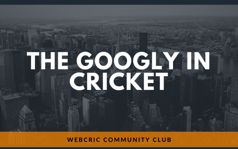 What is the Googly in Cricket? – Bernard Bosanquet Invented Googly Bowl